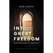 Into Great Freedom: From Purgation to Illumination