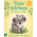 Tippy and Jellybean: The True Story of a Brave Koala Who Saved Her Baby from a Bushfire