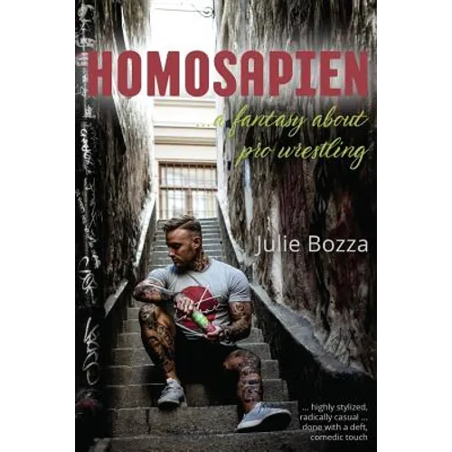 Homosapien: ... a fantasy about pro wrestling