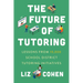 The Future of Tutoring: Lessons from 10,000 School District Tutoring Initiatives
