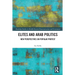 Elites and Arab Politics: New Perspectives on Popular Protest