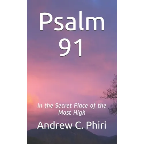 Psalm 91: In the Secret Place of the Most High