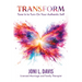 Transform: Tune In to Turn On Your Authentic Self
