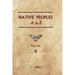 Native Peoples A to Z (Volume Four): A Reference Guide to Native Peoples of the Western Hemisphere
