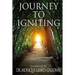 Journey to Igniting
