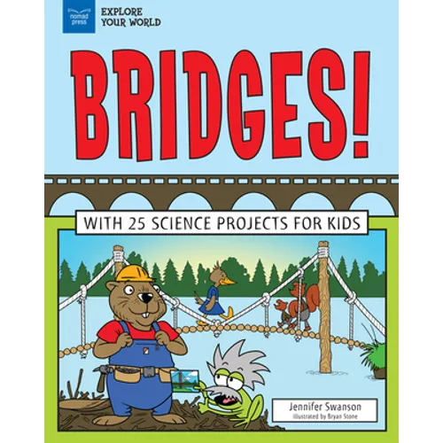 Bridges!: With 25 Science Projects for Kids
