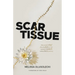 Scar Tissue: How to find relief from the pain of your emotional wounds without toxic positivity.