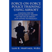 Force-On-Force Police Training Using Airsoft: A manual for the law enforcement trainer on the use of Airsoft non-lethal technology
