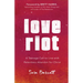 Love Riot: A Teenage Call to Live with Relentless Abandon for Christ