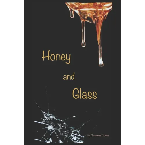 Honey and Glass