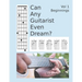 Can Any Guitarist Even Dream?: Vol 1 Beginnings
