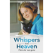 Whispers from Heaven...Then she was gone