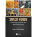 Snack Foods: Processing, Innovation, and Nutritional Aspects