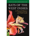 Bats of the West Indies: A Natural History and Field Guide