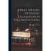 A Brief History Of Patent Legislation In The United States