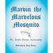 Marvin the Marvelous Mosquito