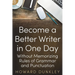 Become a Better Writer In One Day: Without Memorizing Rules of Grammar and Punctuation