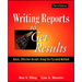 Writing Reports to Get Results: Quick, Effective Results Using the Pyramid Method