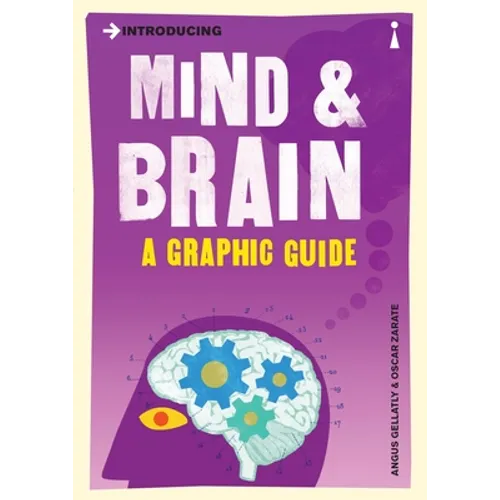 Introducing Mind and Brain: A Graphic Guide