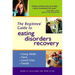 The Beginner's Guide to Eating Disorders Recovery