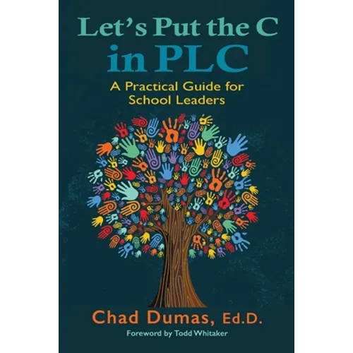 Let's Put the C in PLC: A Practical Guide for School Leaders