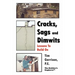 Cracks, Sags and Dimwits: Lessons To Build On