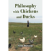 Philosophy with Chickens and Ducks