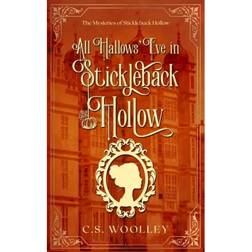All Hallows' Eve in Stickleback Hollow: A British Victorian Cozy Mystery