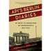 Api's Berlin Diaries: My Quest to Understand My Grandfather's Nazi Past