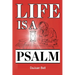 Life Is a Psalm