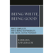 Being White, Being Good: White Complicity, White Moral Responsibility, and Social Justice Pedagogy