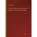 A Practical Treatis on the Construction of Horizontal and Vertical Water-Wheels