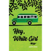 Hey, White Girl