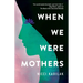 When We Were Mothers
