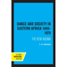Dance and Society in Eastern Africa 1890-1970: The Beni Ngoma