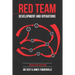 Red Team Development and Operations: A practical guide