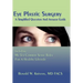 Eye Plastic Surgery A Simplified Question And Answer Guide: Including My Ten Common Sense Rules For A Healthy Lifestyle