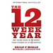 The 12 Week Year: Get More Done in 12 Weeks Than Others Do in 12 Months