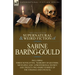 The Collected Supernatural and Weird Fiction of Sabine Baring-Gould: Including Three Novelettes, 'Margery of Quether, ' 'Mustapha' and 'a Professional