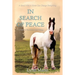 In Search Of Peace: A Prequel to The Horses Know Trilogy