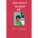 God Won't Answer Me!