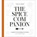 The Spice Companion: A Guide to the World of Spices: A Cookbook