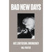 Bad New Days: Art, Criticism, Emergency