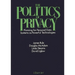 The Politics of Privacy: Planning for Personal Data Systems as Powerful Technologies
