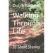 Walking Through Life: 35 Short Stories