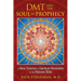 DMT and the Soul of Prophecy: A New Science of Spiritual Revelation in the Hebrew Bible