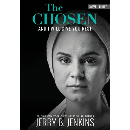 The Chosen: And I Will Give You Rest: A Novel Based on Season 3 of the Critically Acclaimed TV Series