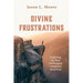 Divine Frustrations