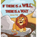 If There Is a Will, There Is a Way