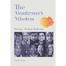 The Montessori Mission: Diversity - Wisdom - Reflection